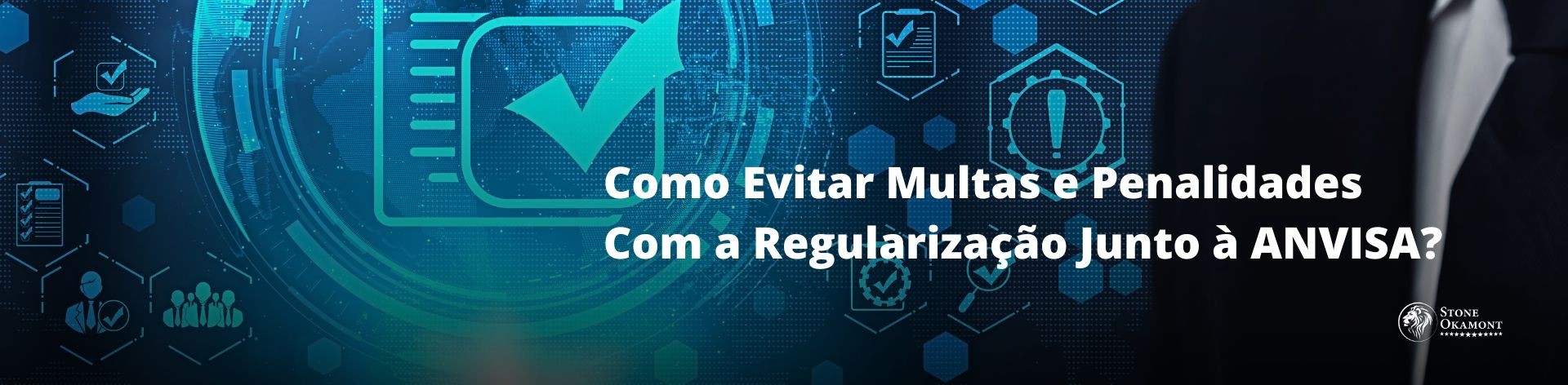 Como Evitar Multas e Penalidades Com a Regulariza&ccedil;&atilde;o Junto &agrave; ANVISA?