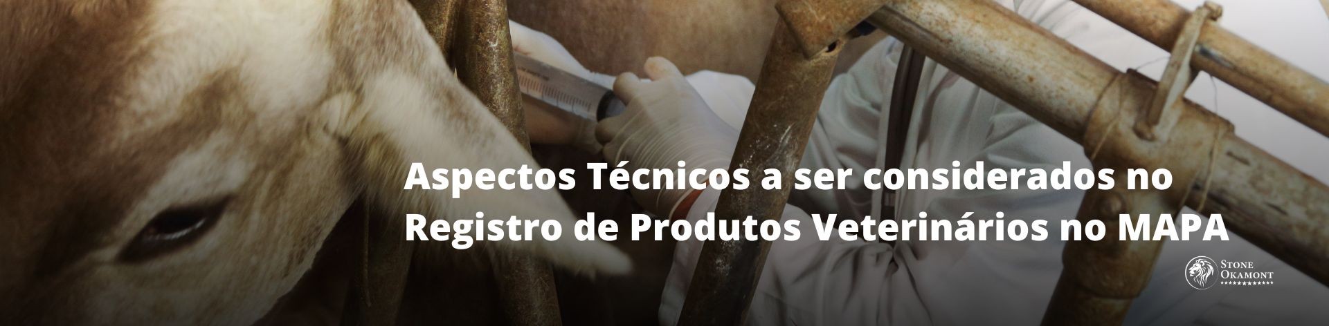Aspectos T&eacute;cnicos a ser considerados no Registro de Produtos Veterin&aacute;rios no MAPA