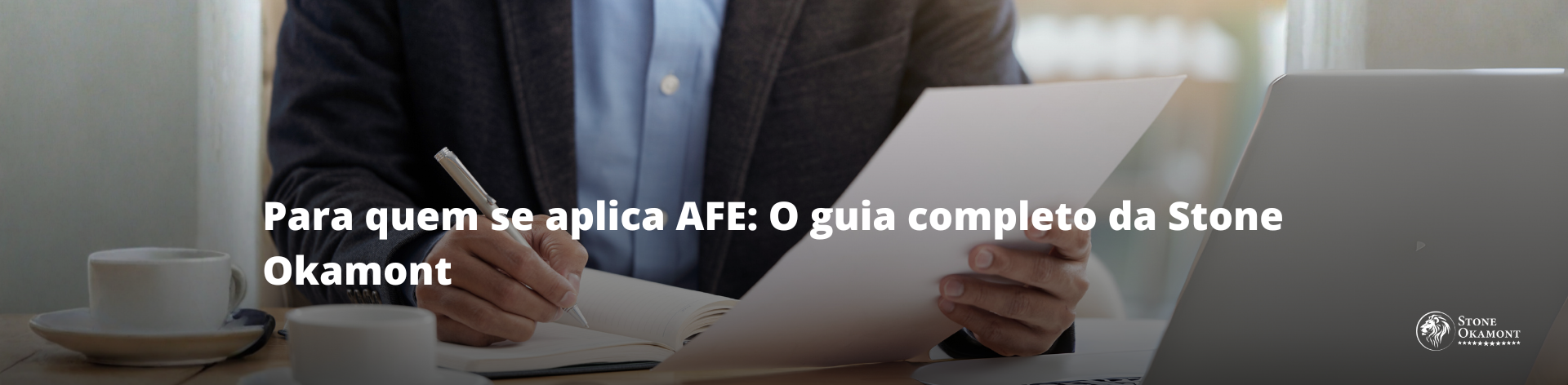 Para quem se aplica AFE: O guia completo da Stone Okamont