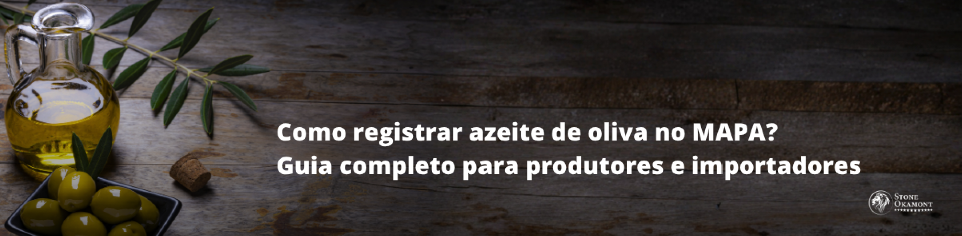 Como registrar azeite de oliva no MAPA? Guia completo para produtores e importadores