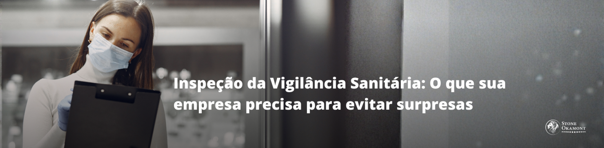 Inspe&ccedil;&atilde;o da Vigil&acirc;ncia Sanit&aacute;ria: O que sua empresa precisa para evitar surpresas